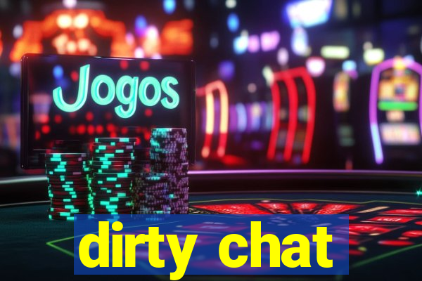 dirty chat